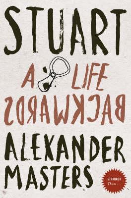 STRANGER THAN... - STUART: A LIFE BACKWARDS