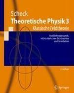 Theoretische Physik 3: Klassische Feldtheorie. Von Elektrodynamik, Nicht-Abelschen Eichtheorien Und Gravitation (German) 0003 Edition