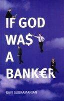 If God Was a Banker