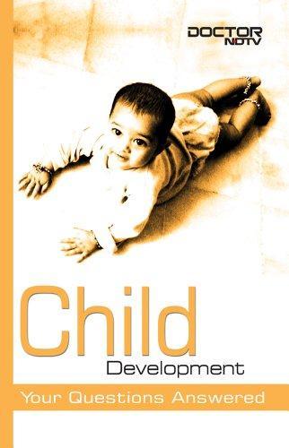 Child Development: Your questions answered (Doctor NDTV Books)