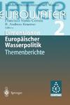 Dimensionen Europ Ischer Wasserpolitik: Band 2 Eurowater 2 Themenberichte