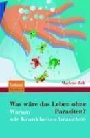 Was W Re Das Leben Ohne Parasiten?: Warum Wir Krankheiten Brauchen (German)