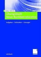 Ubungsbuch Neue Bankbetriebslehre Aufgaben - Fallstudien - Lýsungen.