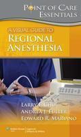 A Visual Guide to Regional Anesthesia Spi Edition