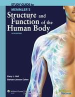 Study Guide to Accompany Memmler's Structure and Function of the Human Body 10th Edition