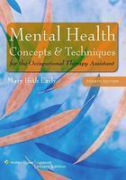 Mental Health Concepts and Techniques for the Occupational Therapy Assistant [With Access Code] 0004 Edition