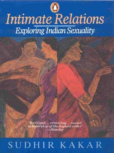 Intimate Relations Exploring Indian Sexuality