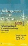 Underground Clinical Vignettes Step 1: Pathophysiology II: GI, Neurology, Rheumatology, Endocrinology 0005 Edition