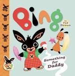 Bing: Something For Daddy