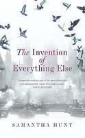 Invention of Everything Else, The