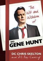 Wit and Wisdom of Gene Hunt, The