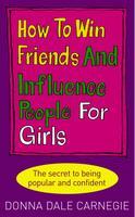 How to Win Friends and Influence People for Girls
