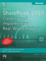 Microsoft SharePoint 2010: Creating and Implementing Real-World Projects