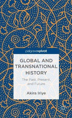 Global and Transnational History: The Past, Present, and Future Palgrave Pivot