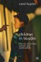 Children in Trouble: The Role of Families, Schools and Communities illustrated edition Edition