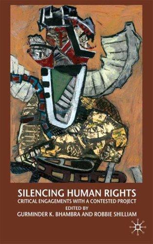 Silencing Human Rights: Critical Engagements with a Contested Project