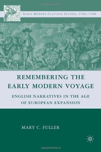 Remembering the Early Modern Voyage: English Narratives in the Age of European Expansion: 0 Early Modern Cultural Studies Series