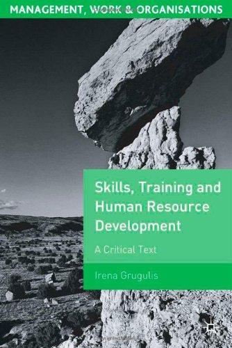Skills, Training and Human Resource Development: A Critical Text Management, Work and Organisations