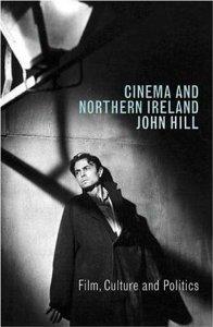 Cinema and Northern Ireland: Film, Culture and Politics