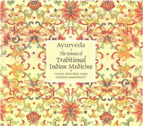 Ayurveda the Science of Traditional Indian Medicine