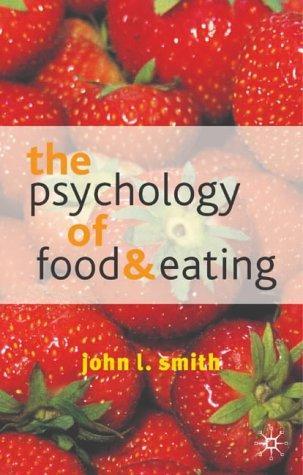 The Psychology of Food and Eating: A Fresh Approach to Theory and Method