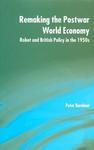 Remaking the Postwar World Economy: Robot and British Policy in the 1950s