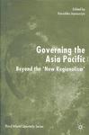 Governing the Asia Pacific: Beyond the 'New Regionalism'