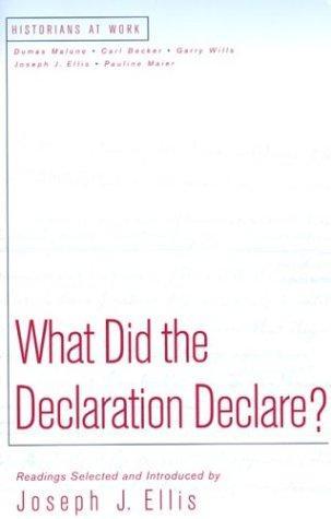 What did the Declaration Declare? Historians at Work