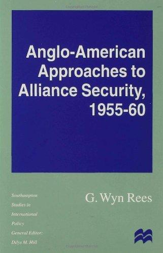 Anglo-American Approaches to Alliance Security, 1955-60 Southampton Studies in International Policy