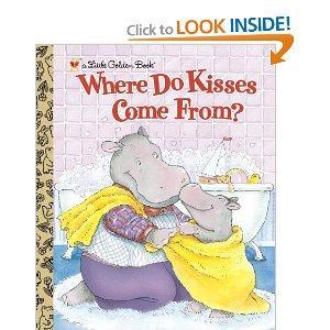Where Do Kisses Come From? (Little Golden Book)