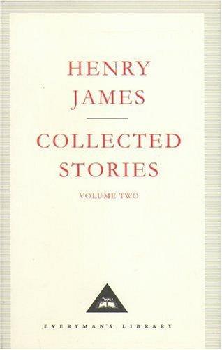 Henry James Collected Stories: v. 2 Everyman's Library classics