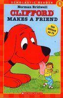 CLIFFORD : MAKES A FRIEND Illustrated. Edition