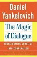 The Magic of Dialogue: Transforming Conflict Into Cooperation Reprint Edition