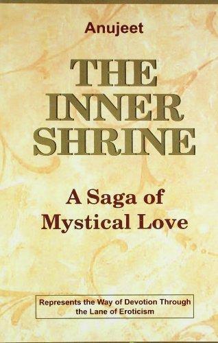 The Inner Shrine : A Saga of Mystical Love 1st Edition