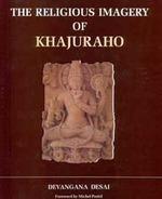 The Religious Imagery of Khajuraho First Edition