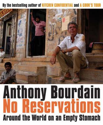 No Reservations: Around the World on an Empty Stomach