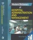 Modern dictionary of hospital administration and management 01 Edition