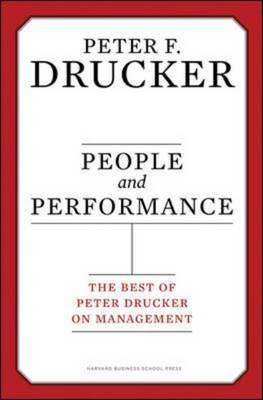 People and Performance: The Best of Peter Drucker on Management