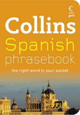 Collins Spanish Phrasebook: The Right Word in Your Pocket (Collins Gem)