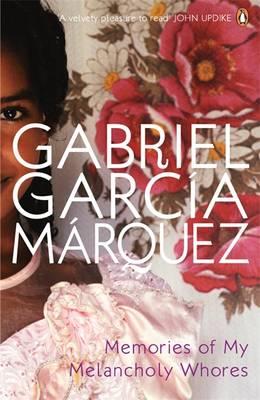 Memories of My Melancholy Whores. Gabriel Garca Mrquez