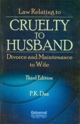 Law Relating to Cruelty to Husband: Divorce and Maintenance to Wife 3rd Edition