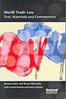 World Trade Law: Text, Materials and Commentary 1st Edition