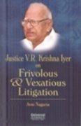 Rate this product * * 1 * 2 * 3 * 4 * 5 Be the first to write a Review Justice V.R. Krishna Iyer on Frivolous & Vexatious Litigation 1st Edition