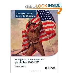 Emergence of the Americas in Global Affairs 1880-1929 (Access to History for the IB Diploma)
