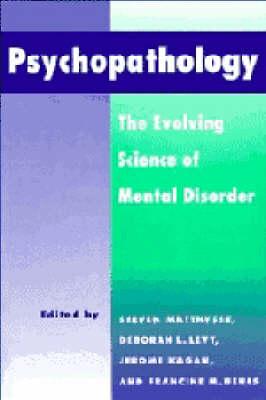 Psychopathology: The Evolving Science of Mental Disorder