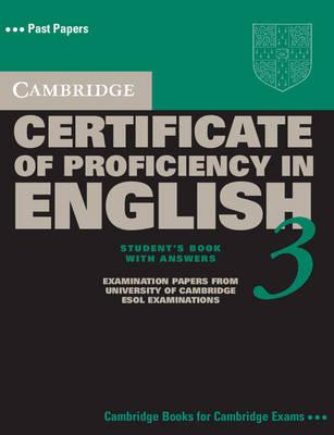Cambridge Certificate of Proficiency in English 3 Student's Book with Answers: Examination Papers from University of Cambridge ESOL Examinations (CPE Practice Tests) [Cambridge ESOL]