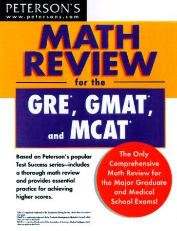 Math Review: GRE, GMAT, MCAT 1st ed (Peterson's GRE/GMAT Math Review)