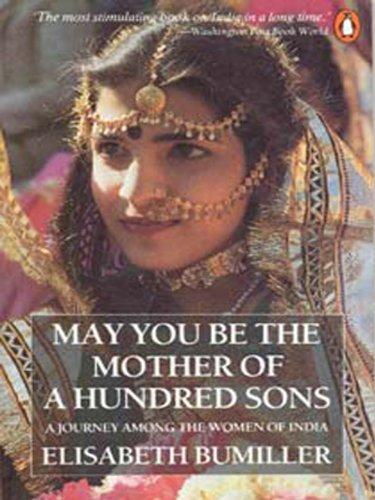 May You Be The Mother Of A Hundred Sons ? A Journey Among The