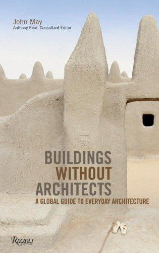 Buildings Without Architects: A Global Guide to Everyday Architecture