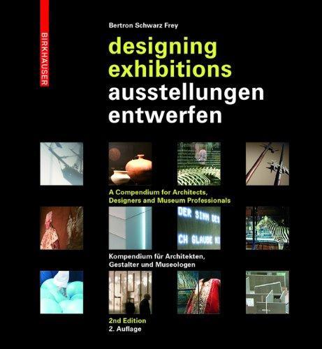 Designing Exhibitions/Ausstellungen Entwerfen: A Compendium for Architects, Designers and Museum Professionals/Kompendium Fur Architekten, Gestalter U 0002 Edition